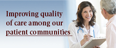 Improving the quality of care among our patient communities